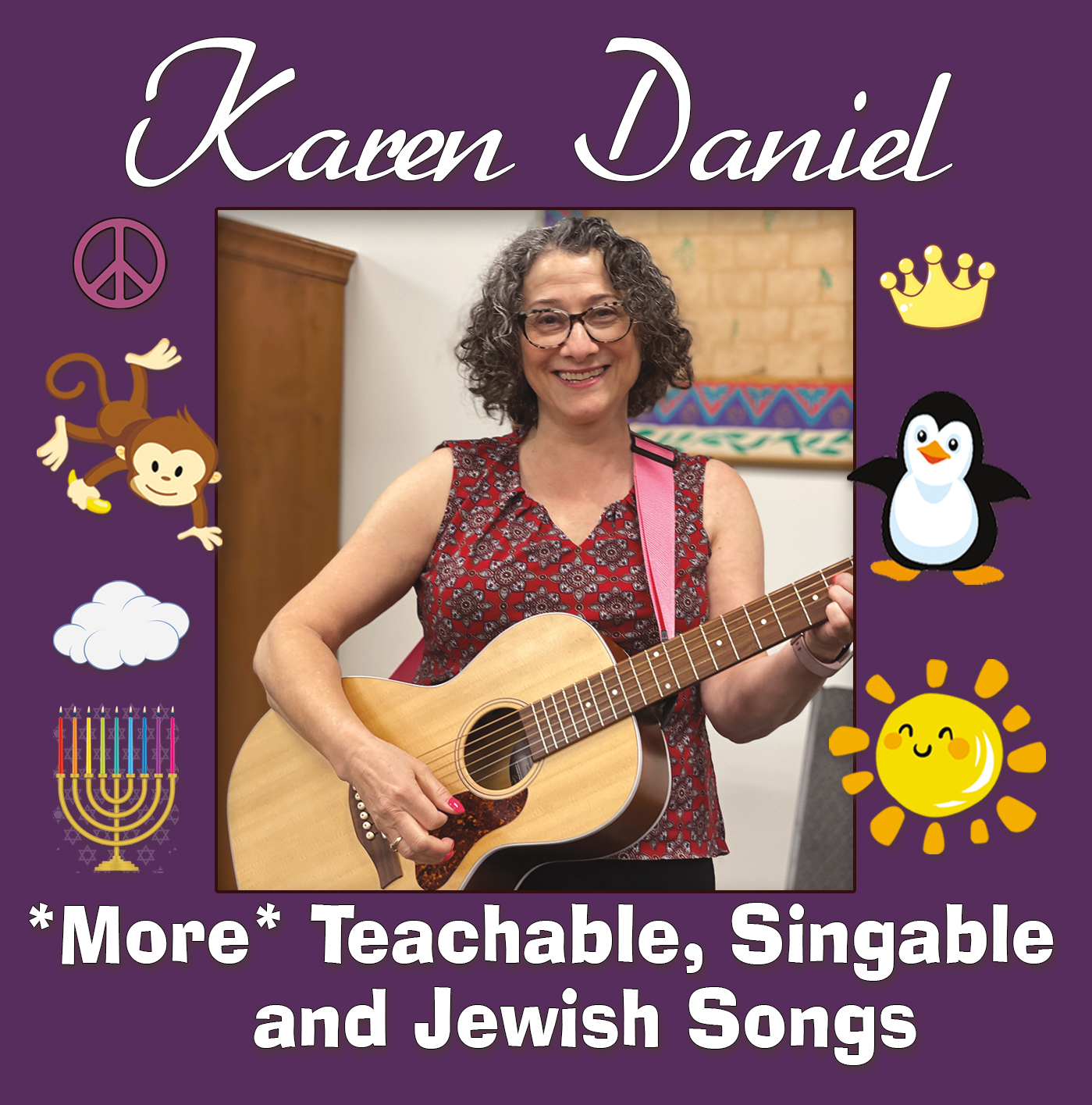 More Teachable, Singable, and Jewish Songs by Karen Daniel